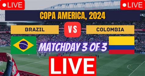 Bra Vs Col Live Brazil Vs Colombia Live Copa America Live