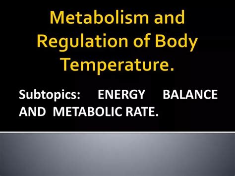 PPT Metabolism And Regulation Of Body Temperature PowerPoint