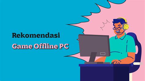 temukan serunya game offline pc  kuota koneksi
