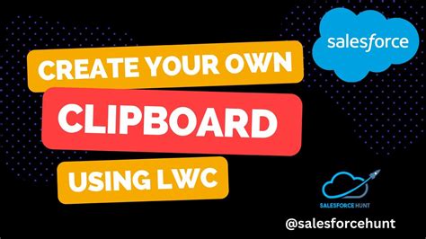 Salesforce Lwc Creating A Custom Clipboard Using Lightning Web