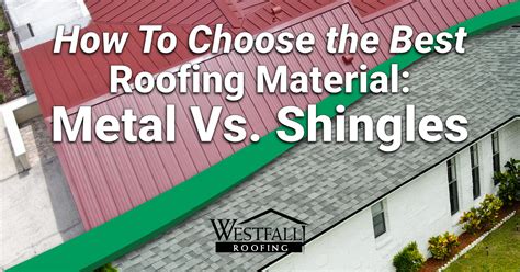 Metal vs. Shingle Roofing. Which is Right for Me? | Westfall Roofing