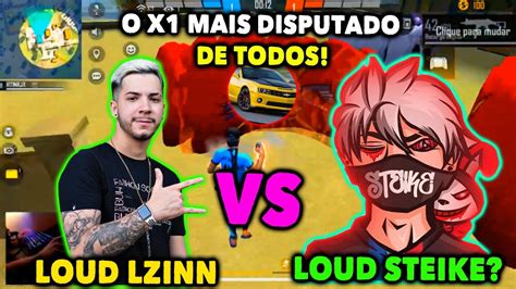 Loud Lzinn Vs Steike Ff O X Mais Disputado De Todos Treinamento Para