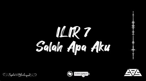 Ilir Salah Apa Aku Lirik Lagu Liriklagu Saptablacksongs Youtube