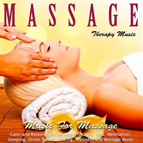 Play Music For Massage Calm And Relaxing Guitar Music For Spa Yoga