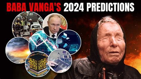 2024 Baba Vanga S Global Predictions Youtube