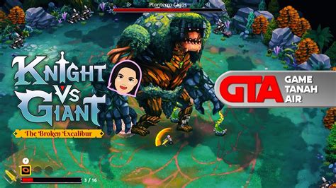 Bangga Juara Steam Nih Review Knight Vs Giant The Broken Excalibur