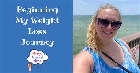 My Weight Loss Journey Beginning Of The New Me Moms Mindful Mess