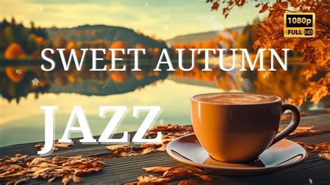 SWEET AUTUMN JAZZ Morning Bossa Nova Music Tender Piano Jazz Coffee