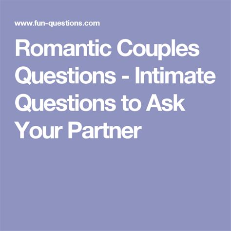 Romantic Couples Questions Intimate Questions To Ask Your Partner