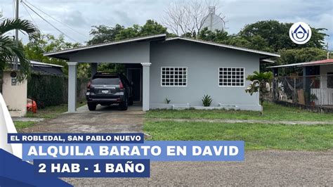 Alquila Barato En El Robledal San Pablo Nuevo David Casa De