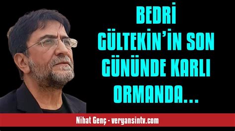 NİHAT GENÇ BEDRİ GÜLTEKİNİN SON GÜNÜNDE KARLI ORMANDA SESLİ KÖŞE