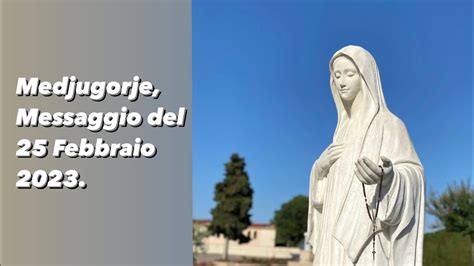 Medjugorje Messaggio Del 25 Febbraio 2023 YouTube