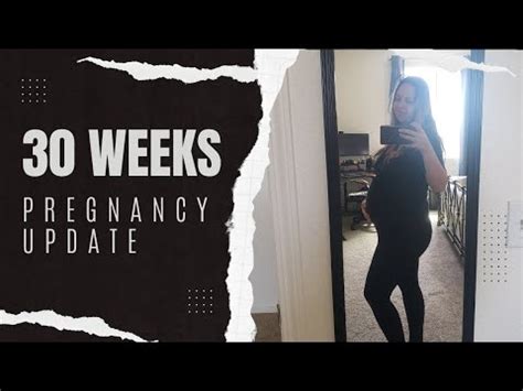 My 30 Week Pregnancy Update YouTube