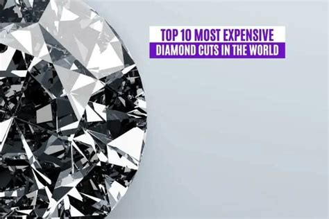 Top 10 Most Expensive Diamond Cuts in the World