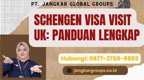 Schengen Visa Visit Uk Panduan Lengkap Jangkar Global Groups