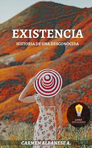 Amazon Co Jp Existencia Historia De Una Desconocida Spanish Edition