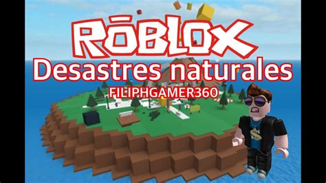 Sobreviviendo A Los Desastres Naturales Natural Disarnes Roblox Youtube