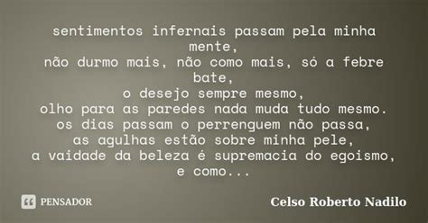 Sentimentos Infernais Passam Pela Minha Celso Roberto Nadilo Pensador