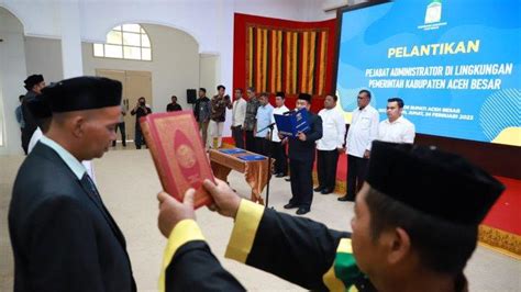 Pj Bupati Aceh Besar Rotasi Dan Lantik Sejumlah Pejabat Setara Eselon