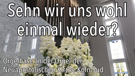 Sehn wir uns wohl einmal wieder Gottesdienst für Entschlafenen