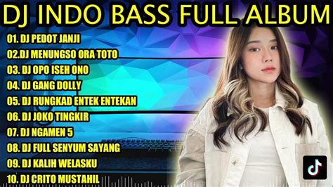 Dj Indo Bass Full Album 2023 Dj Pedot Janji Dj Kalih Welasku Denny