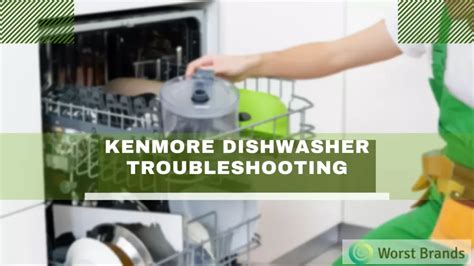 Kenmore Dishwasher Troubleshooting Problems Solved Worst Brands