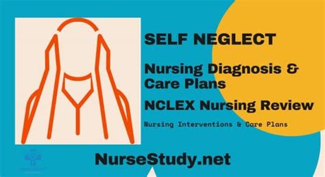 Self Neglect Nursing Diagnosis Care Plan NurseStudy Net