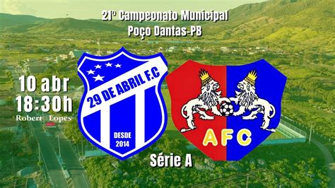 29 De Abril X Amigos Série A 21⁰ Campeonato Municipal De Poço Dantas Ao Vivo Youtube