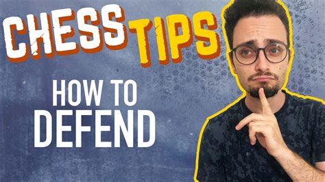 Chess Tips: How To Defend - Chess Chest