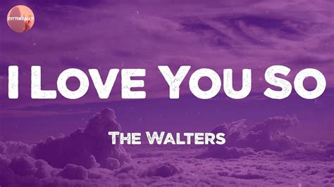 The Walters I Love You So Lyrics YouTube