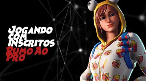 Jogando Inscritos Fortnite Ao Vivo Scrim Criativo Ao Vivo