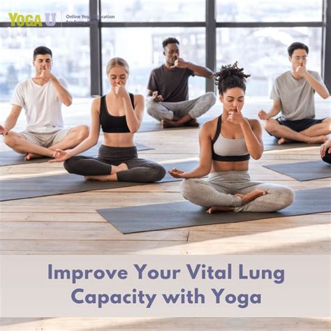 Improve Your Vital Lung Capacity With Yoga Yoga Anatomy Yoga