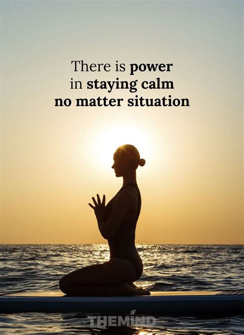 There Is Power In Staying Calm No Matter Situation Calm Quotes Stay