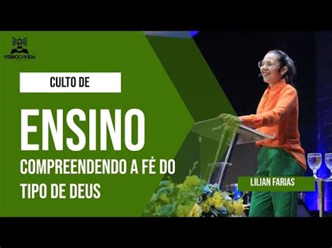 Lilian Farias Compreendendo a fé do tipo de Deus Culto De Ensino