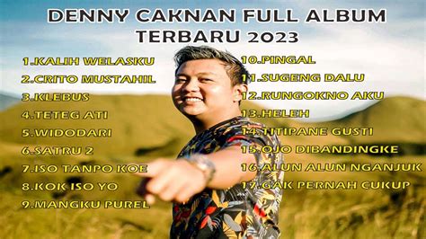 DENNY CAKNAN KALIH WELASKU FULL ALBUM TERBARU 2023 CERITO