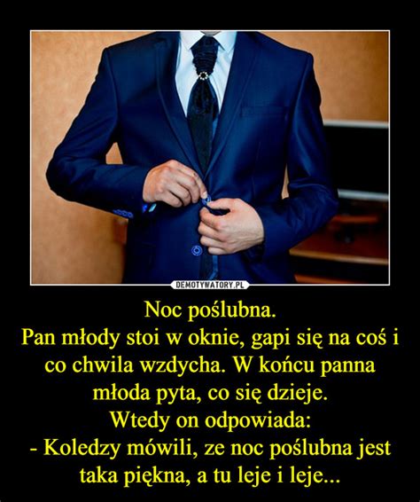 Noc poślubna Pan młody stoi w oknie gapi się na coś i co chwila