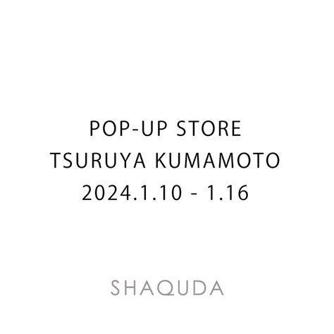 鶴屋百貨店popup Shop開催のご案内（1月10日〜16日） Shaquda