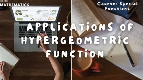 Hypergeometric Function Applications Part 2 Course Special Function Mth 614 Youtube