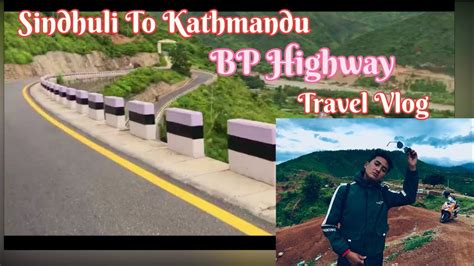 Sindhuli To Kathmandu I Bp Highway Travel Vlog Youtube