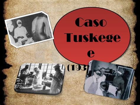 Caso Tuskegee Ppt