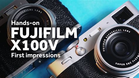 Fujifilm X100v Hands On First Impressions Youtube