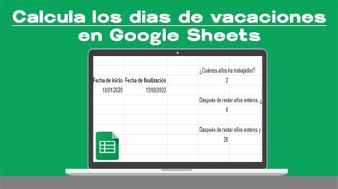 Cómo Calcular las Vacaciones de un Trabajador en Google Sheets