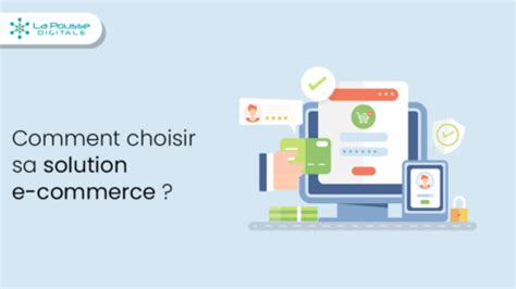 Comment Choisir Sa Solution E Commerce Saas Vs Open Source