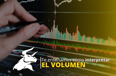 Aprende A Interpretar El Volumen Al Hacer Trading Pasos A Seguir