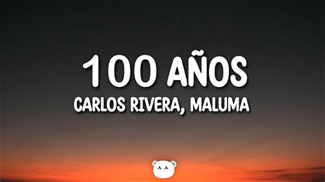 Carlos Rivera Maluma 100 Años Lyrics YouTube