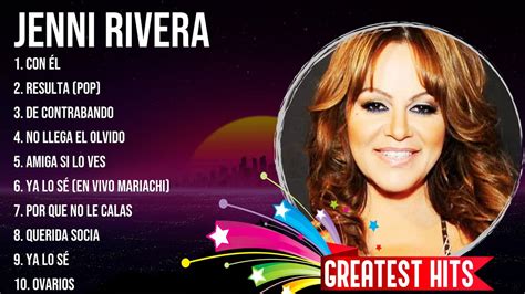 Jenni Rivera Playlist Of All Songs Jenni Rivera Greatest Hits Full