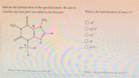 Solved Indicate The Hybridization Of Specified Atoms Be Chegg