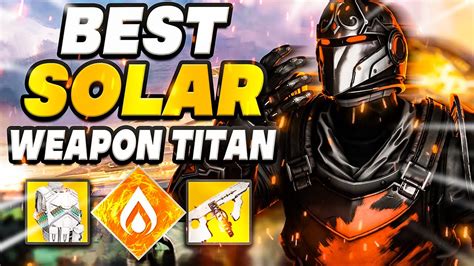 The BEST Solar Weapon Build FOR TITANS Endgame In Depth Titan Build