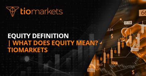 Equity Definition | What Does Equity Mean? - TIOmarkets