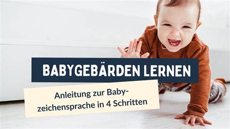 Babygebärden lernen Einfache Anleitung zur Babyzeichensprache starke